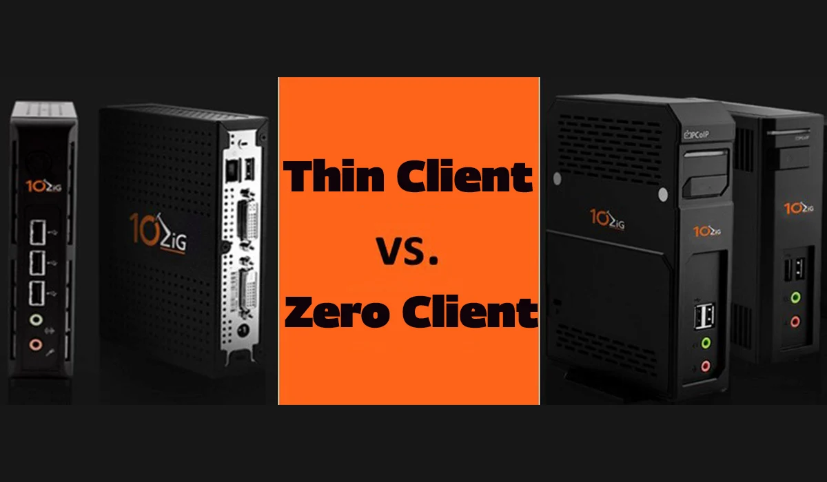 تفاوت Thin Client و Zero Client چیست؟